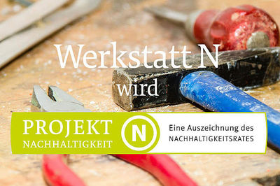 Der Werkstatt N-Nachfolgewettbewerb Projekt Nachhaltigkeit geht an den Start.