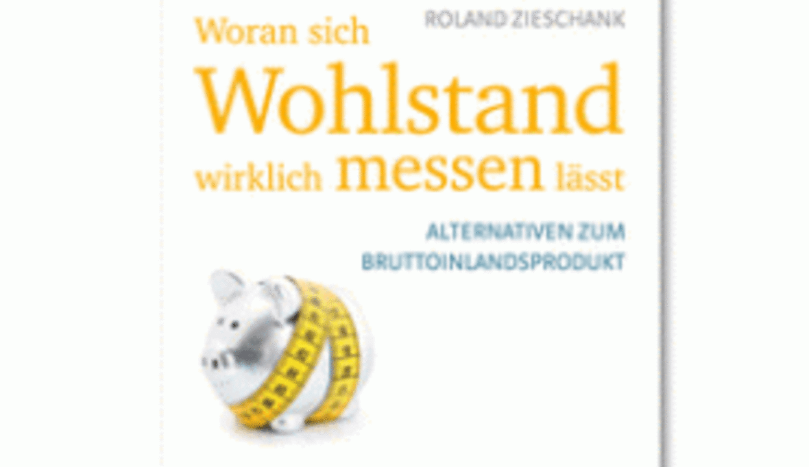 Woran sich Wohlstand wirklich messen lässt